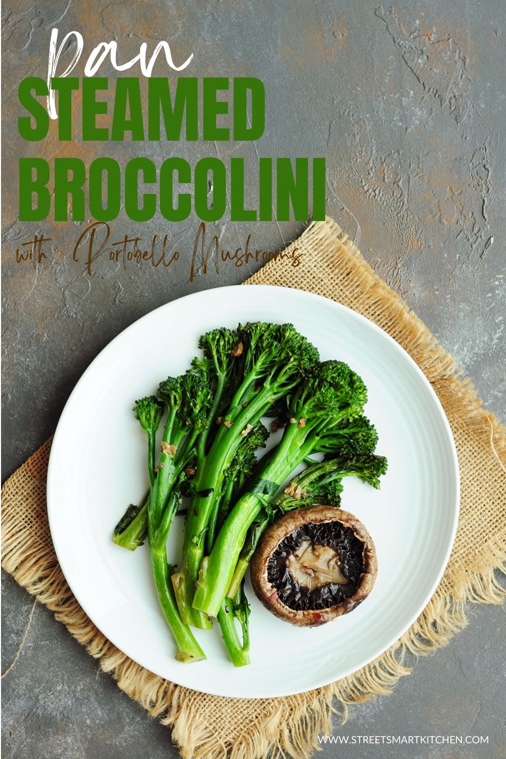 Pan-Steamed Broccolini with Portobello Mushrooms - StreetSmart Kitchen