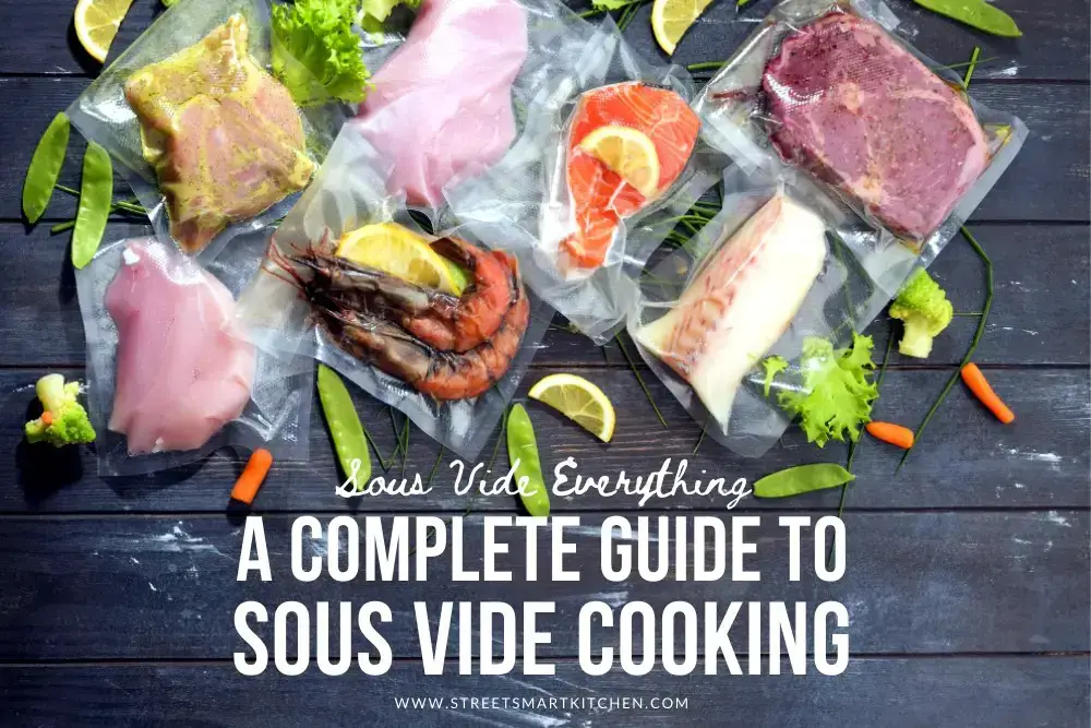 Vide Everything: A Complete to Sous Vide Cooking - StreetSmart Kitchen