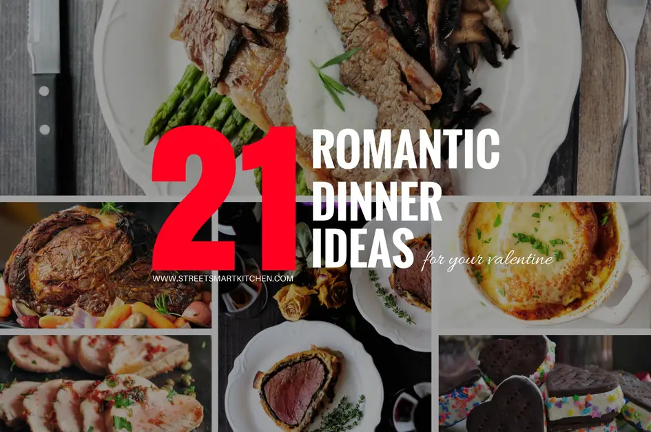 21 Romantic Dinner Ideas for Your Valentine - StreetSmart Kitchen