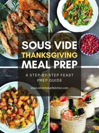 Enjoy your holiday more with this step-by-step sous vide Thanksgiving feast meal prep guide, which includes the menu, timetable, all recipes, and a video.